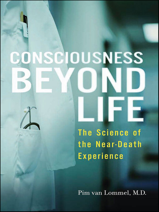 Title details for Consciousness Beyond Life by Pim van Lommel - Wait list